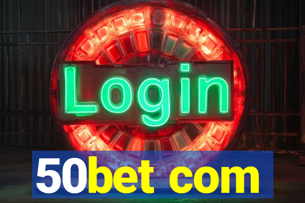 50bet com